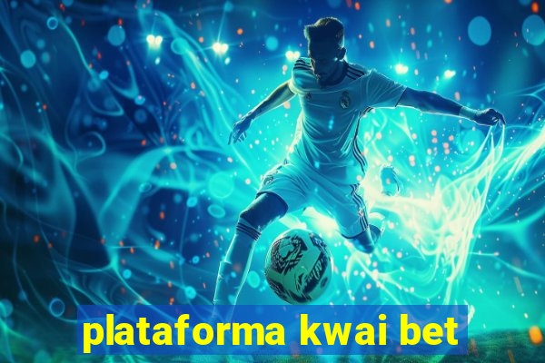 plataforma kwai bet